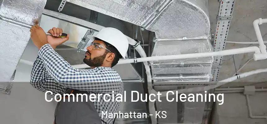  Commercial Duct Cleaning Manhattan - KS