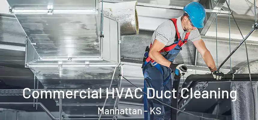  Commercial HVAC Duct Cleaning Manhattan - KS