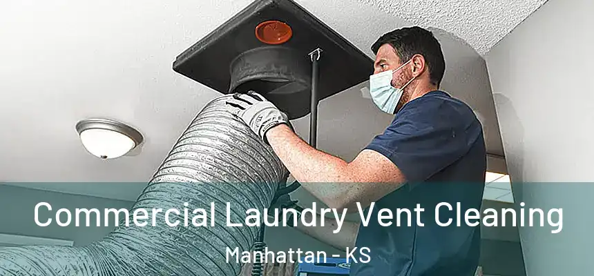 Commercial Laundry Vent Cleaning Manhattan - KS