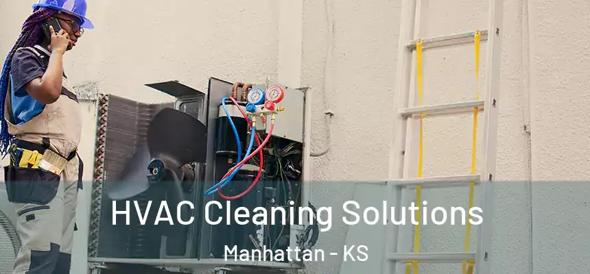  HVAC Cleaning Solutions Manhattan - KS