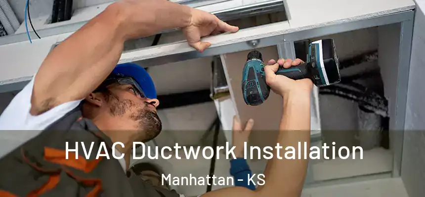  HVAC Ductwork Installation Manhattan - KS
