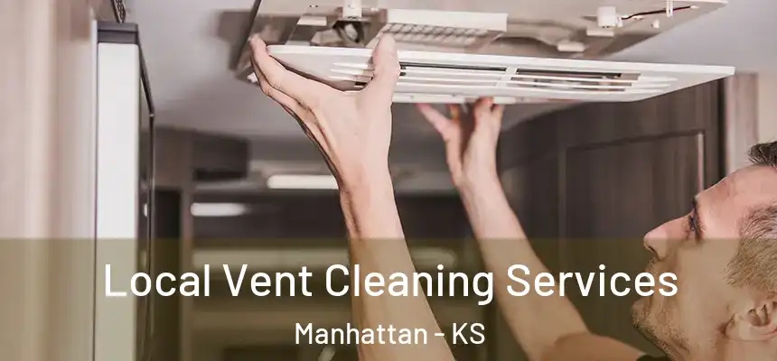  Local Vent Cleaning Services Manhattan - KS