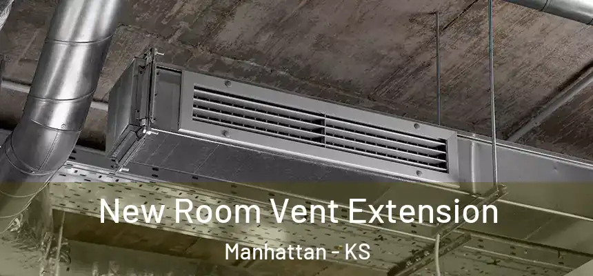 New Room Vent Extension Manhattan - KS