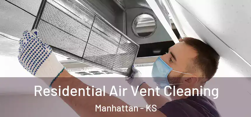  Residential Air Vent Cleaning Manhattan - KS