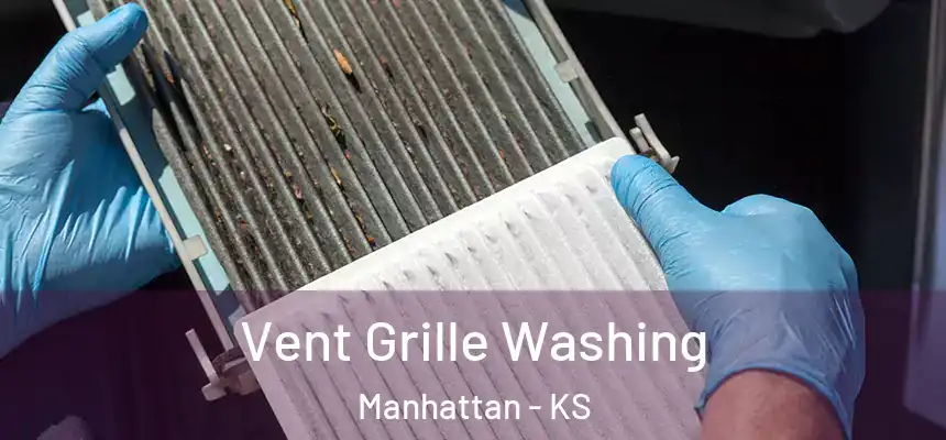 Vent Grille Washing Manhattan - KS